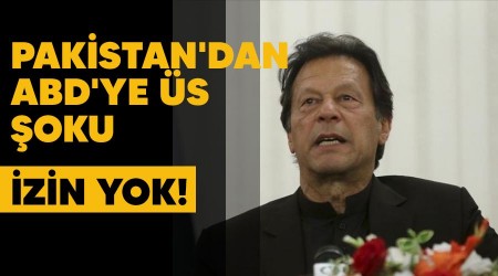 Pakistan'dan ABD'ye s oku, izin yok!