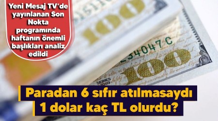 Paradan 6 sfr atlmasayd 1 dolar ka TL olurdu?