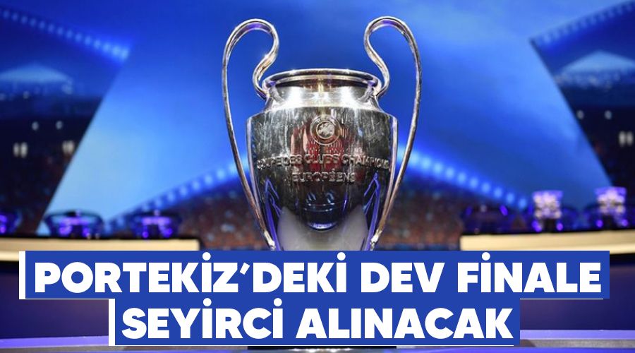 Portekiz'deki dev finale seyirci alınacak