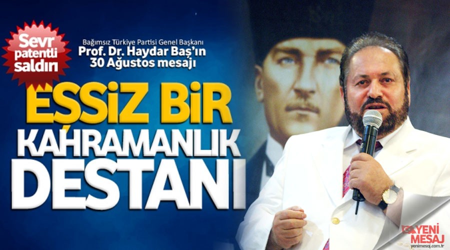 Prof. Dr. Haydar Baş'tan 30 Ağustos mesajı