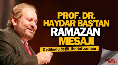 Prof. Dr. Haydar Ba'tan Ramazan mesaj