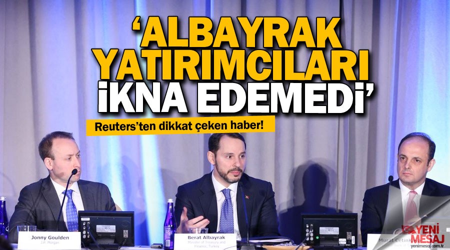 Reuters: Albayrak yatırımcıları ikna edemedi