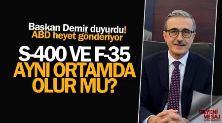 'S-400ler konusunda ABD'den ekip gelecek'