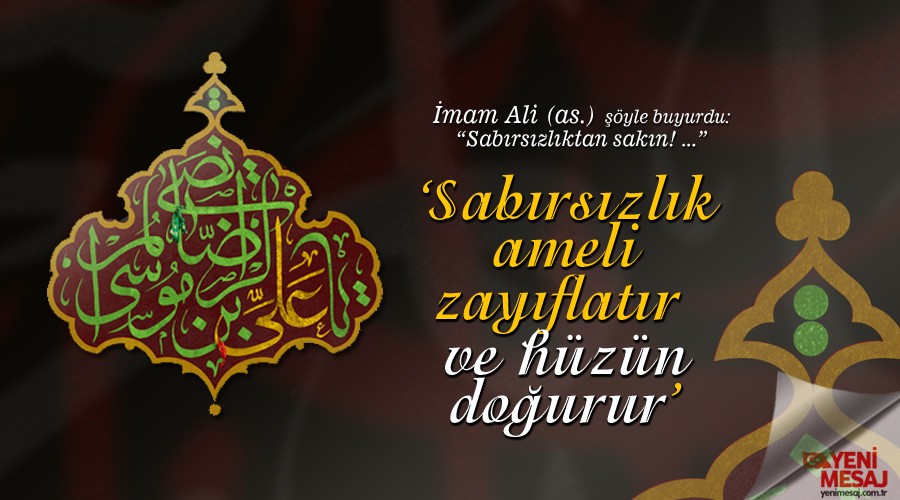 ‘Sabırsızlık ameli zayıflatır ve hüzün doğurur’