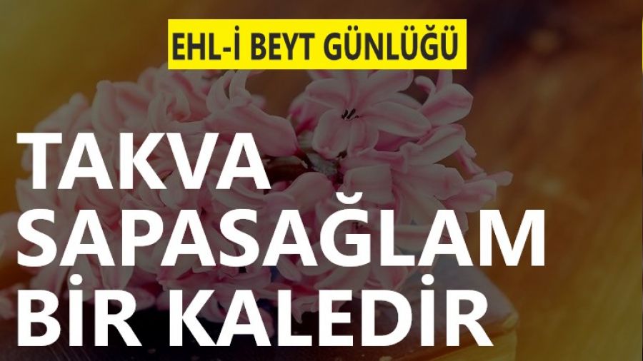 ‘Takva sapasağlam bir kaledir’