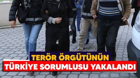 Terör örgütünün Türkiye sorumlusu yakalandı