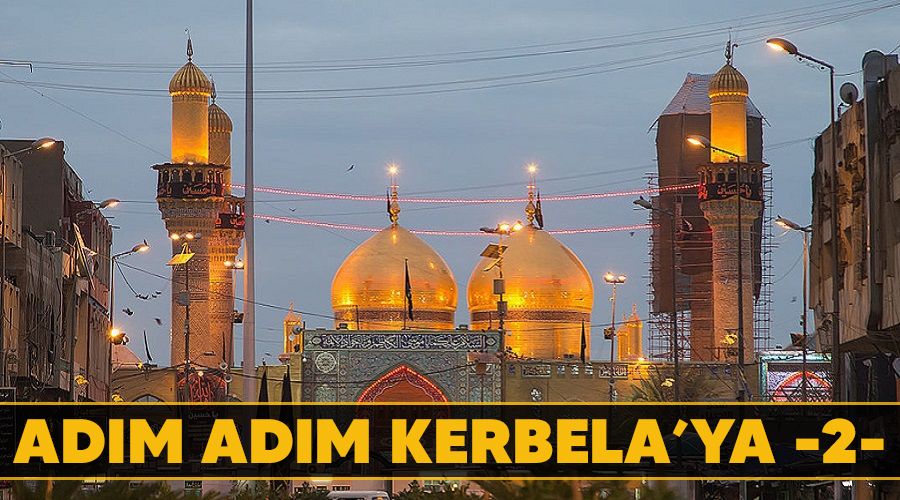         Ad�m ad�m Kerbela�ya -2-