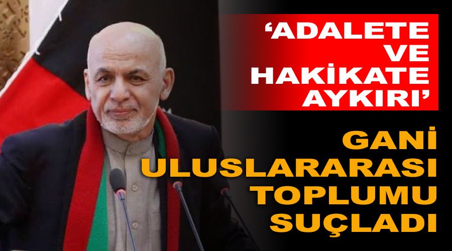 Afganistan Cumhurbaşkanı Gani uluslararası toplumu suçladı