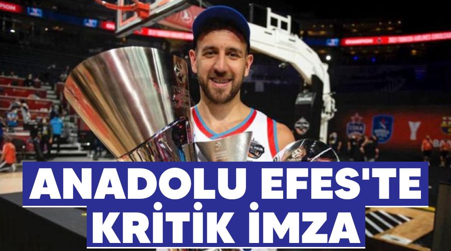 Anadolu Efes'te kritik imza