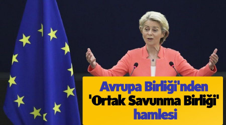 Avrupa Birliği'nden 'Ortak Savunma Birliği' hamlesi