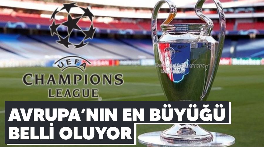 Avrupa'nın en büyüğü belli oluyor