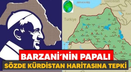 Barzani'nin Papal szde Krdistan haritasna tepki