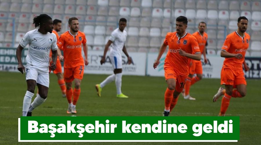 Başakşehir kendine geldi
