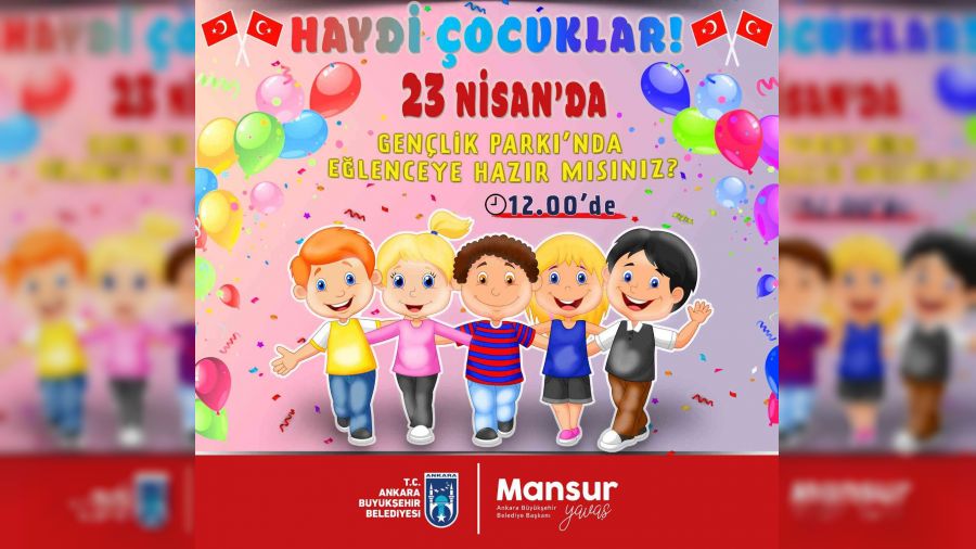 Başkentliler 23 Nisan'da etkinliklerle buluşuyor