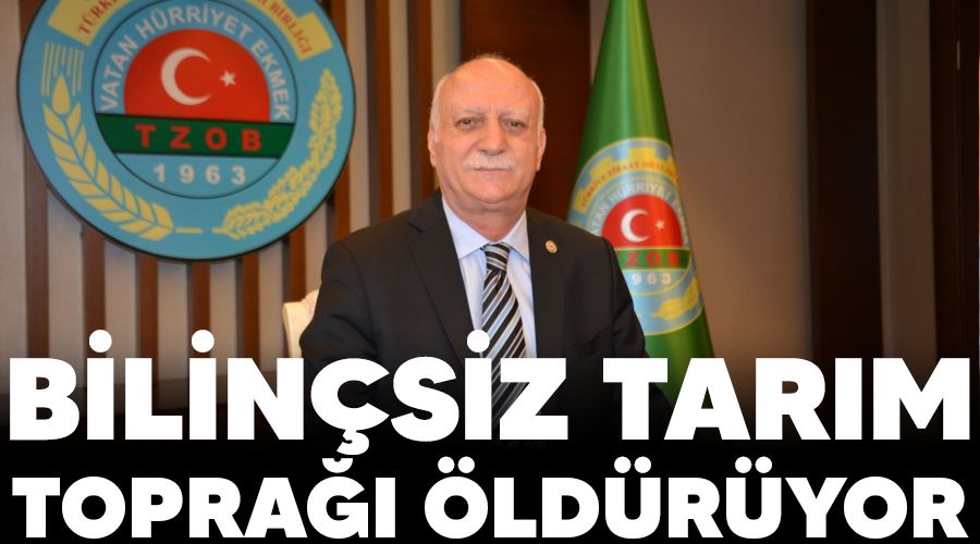 Bilin�siz tar�m topra�� �ld�r�yor