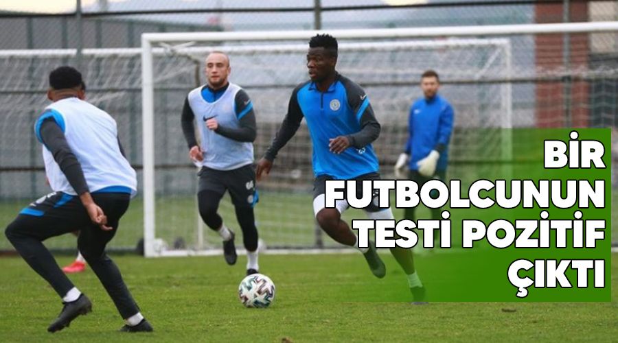 Bir futbolcunun testi pozitif çıktı