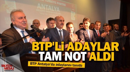 BTP Antalya’da adaylarını tanıttı