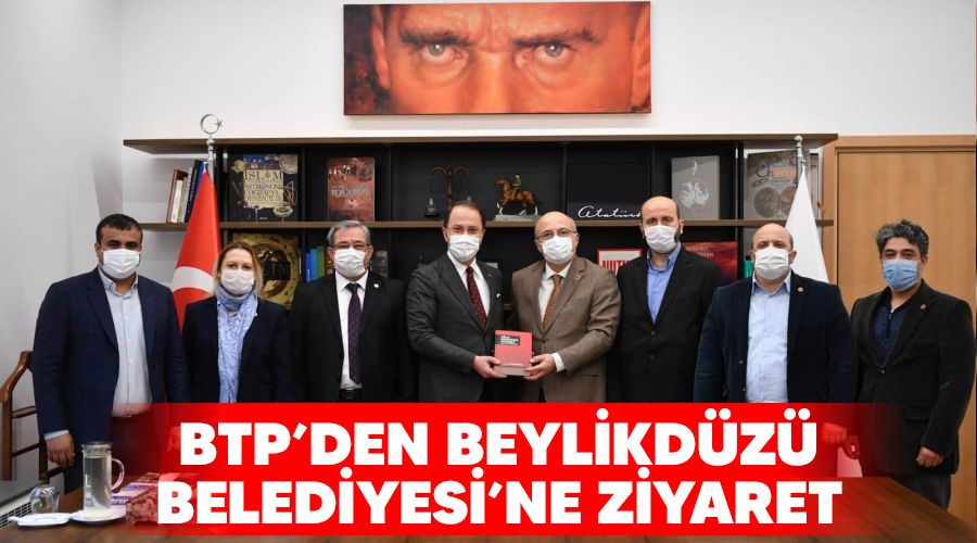 BTP'den Beylikdz Belediyesi'ne ziyaret