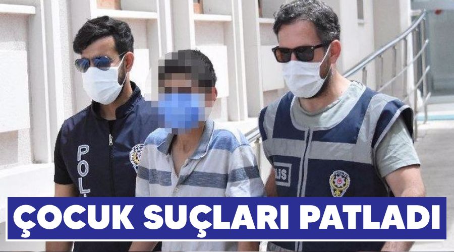Çocuk suçları patladı