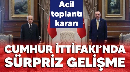 Cumhur ttifak'nda srpriz gelime, acil toplant karar