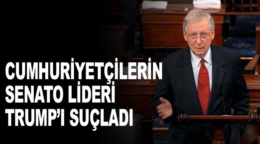 Cumhuriyetçilerin Senato lideri Trump'ı suçladı