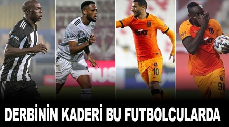 Derbinin kaderi bu futbolcularda