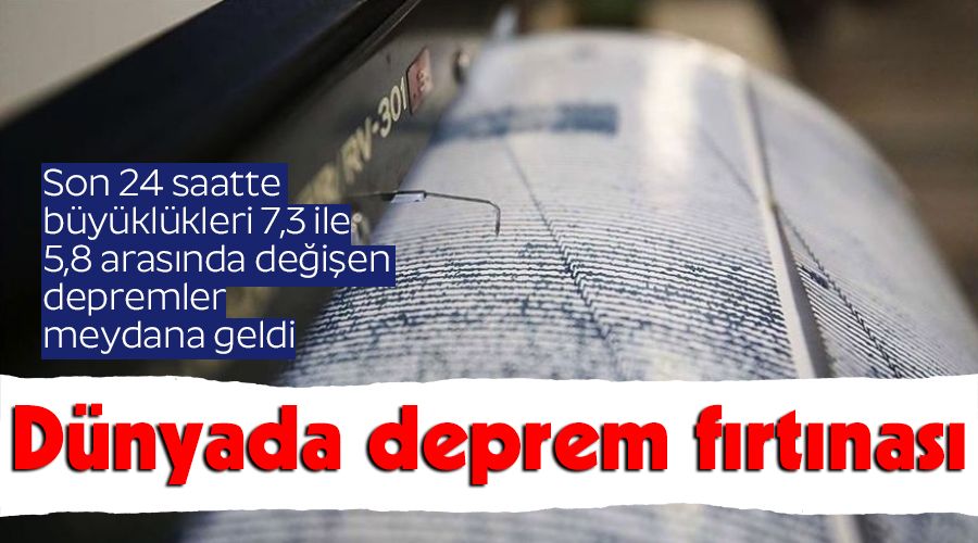 D�nyada deprem f�rt�nas�