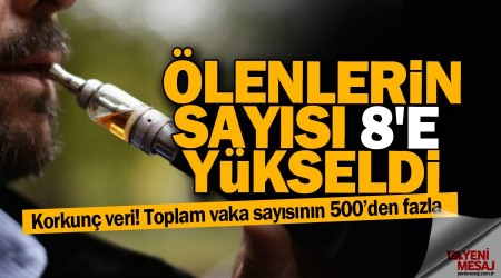 Elektronik sigaradan ölenler 8'e yükseldi