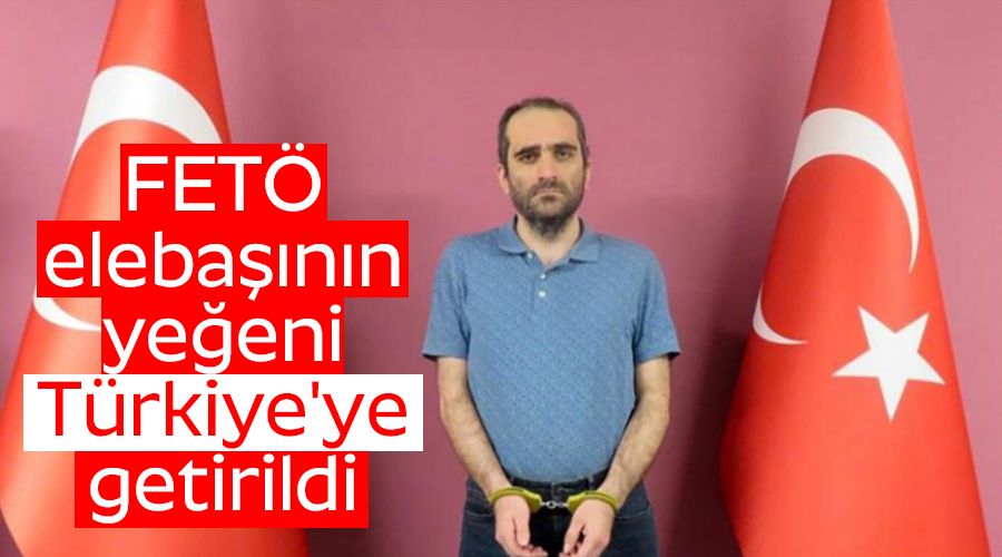 FET� eleba��n�n ye�eni T�rkiye'ye getirildi