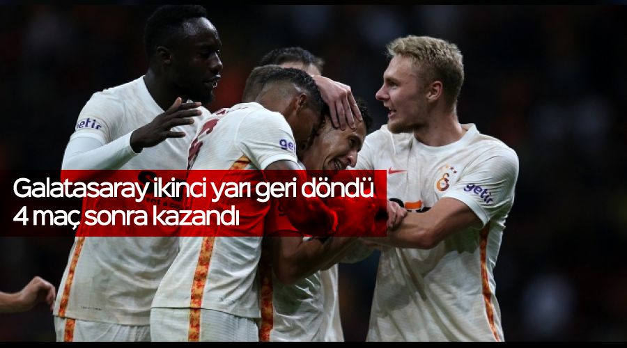 Galatasaray ikinci yar geri dnd,4 ma sonra kazand