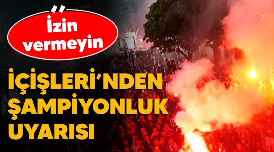 ��i�leri'den Be�ikta� ve Galatasaray uyar�s�