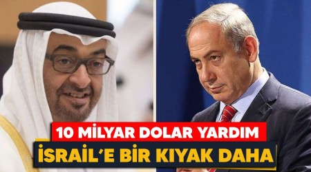 İsrail'e bir kıyak daha, BAE'den İsrail'e 10 milyar dolarlık yatırım