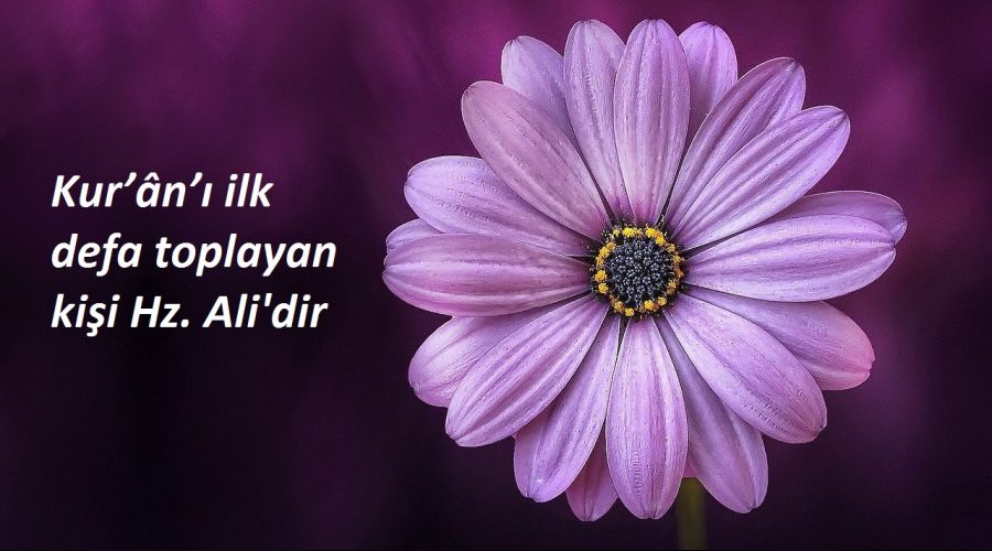 Kur’ân-ı ilk defa toplayan O’dur
