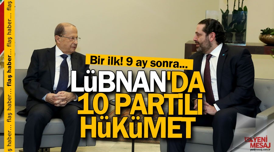 Bir ilk! Lübnan'da 10 partili hükümet kuruldu