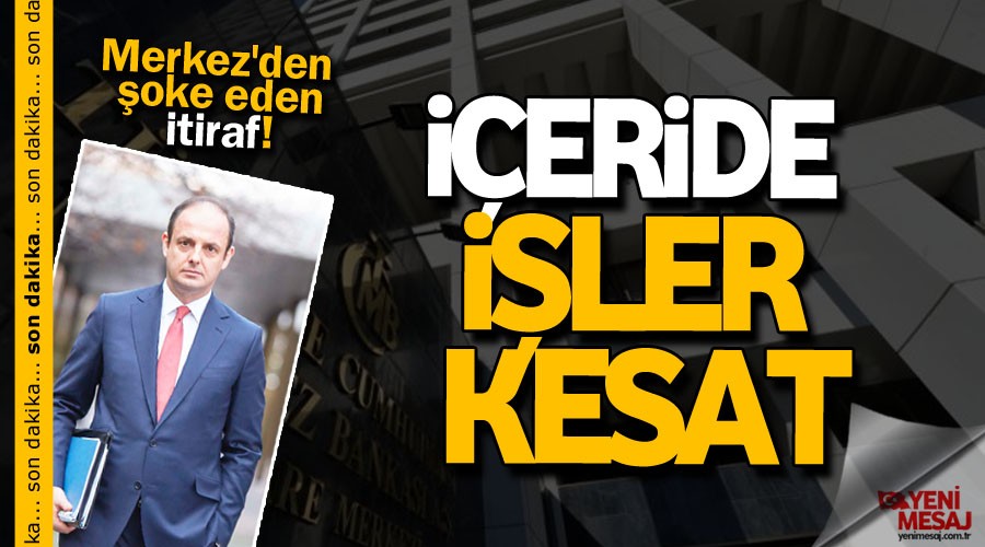 Merkez'den itiraf! ��eride i�ler kesat