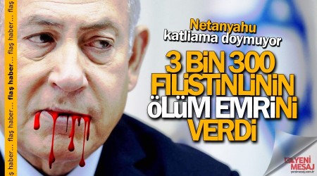Netanyahu 3 bin 300 Filistinliyi katletti