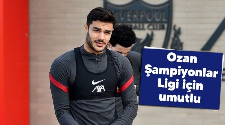 Ozan, Şampiyonlar Ligi için umutlu