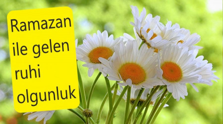 Ramazan’la gelen ruhi olgunluk