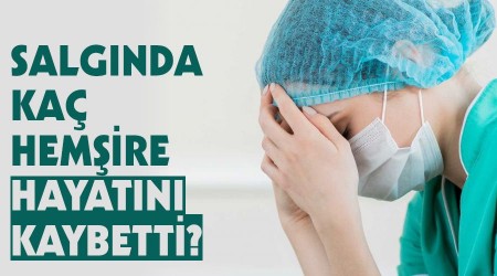 Salgında kaç hemşire hayatını kaybetti?