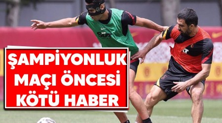 Şampiyonluk maçı öncesi kötü haber