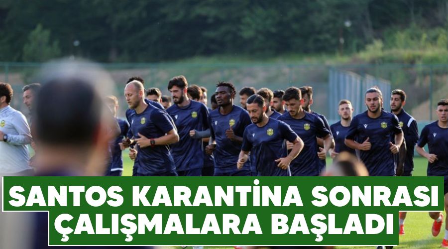 Santos karantina sonras� �al��malara ba�lad�