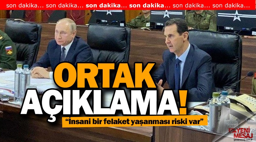 Suriye ve Rusya'dan ortak a��klama!