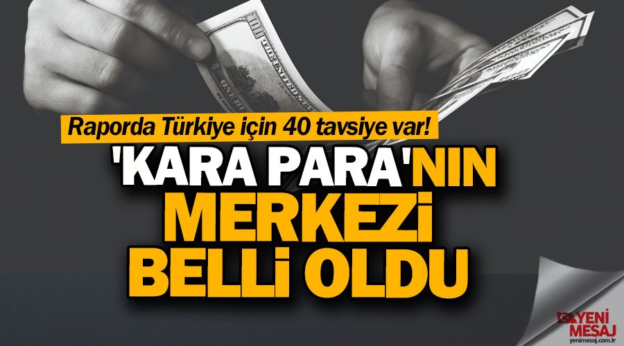 T�rkiye 'Kara Para'n�n merkezi