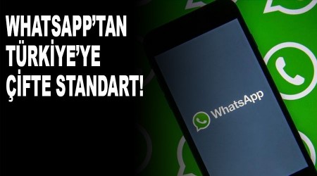 WhatsApp'tan Trkiye'ye ifte standart!