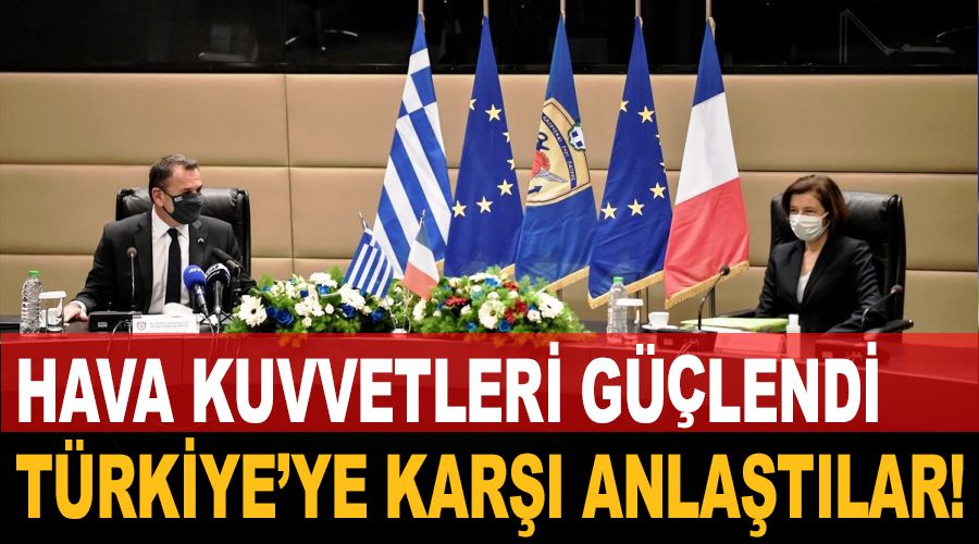 Yunanistan ile Fransa Türkiye'ye karşı anlaştı