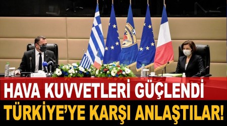 Yunanistan ile Fransa Türkiye'ye karşı anlaştı