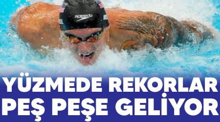 Yüzmede rekorlar peş peşe geliyor