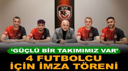 4 futbolcu için imza töreni