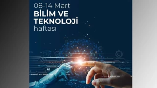 8-14 Mart Bilim ve Teknoloji Haftas