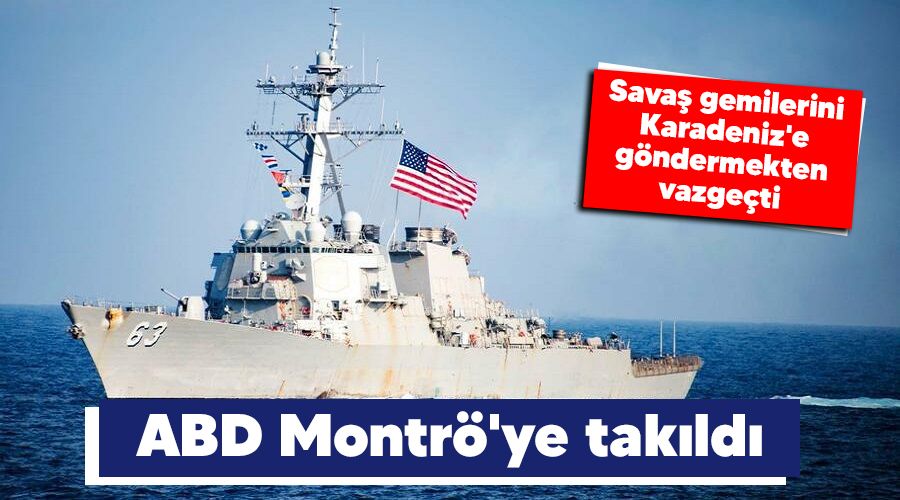 ABD, Montrö'ye takıldı